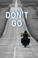 Cover of: Don't Go