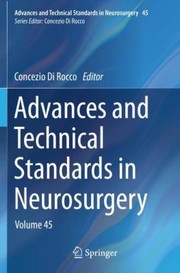 Cover of: Advances and Technical Standards in Neurosurgery: Volume 45