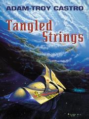 Cover of: Tangled strings by Adam-Troy Castro