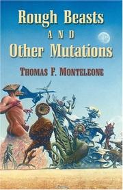 Cover of: Rough beasts and other mutations by Thomas F. Monteleone
