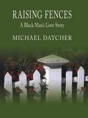 Cover of: Raising fences by Michael Datcher, Michael Datcher