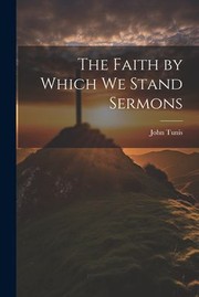 Cover of: Faith by Which We Stand Sermons