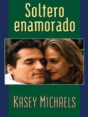 Cover of: Soltero enamorado by Kasey Michaels