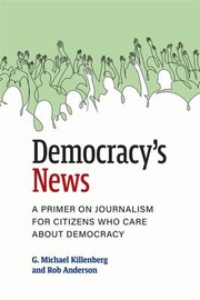 Cover of: Democracy's News: A Primer on Journalism for Citizens Who Care about Democracy