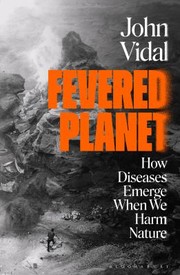 Cover of: Fevered Planet: How Diseases Emerge When We Harm Nature