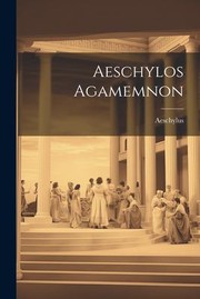 Cover of: Aeschylos Agamemnon by Aeschylus