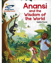 Cover of: Reading Planet - Anansi and the Wisdom of the World - White: Galaxy