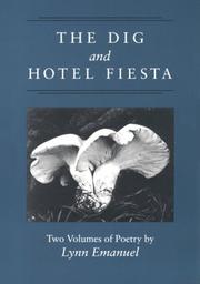 Cover of: The dig ; and, Hotel fiesta: two volumes of poetry