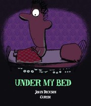 Cover of: Under My Bed by John Dickson, Guridi