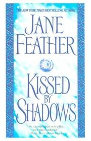 Cover of: Kissed by Shadows by Jane Feather