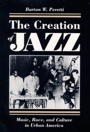 The creation of jazz by Burton W. Peretti