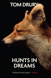 Cover of: Hunts in Dreams by Tom Drury, Tom Drury