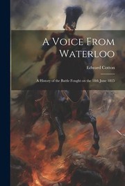 Cover of: Voice from Waterloo by Edward Cotton, Edward Cotton