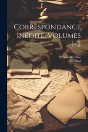 Cover of: Correspondance inédite, Volumes 1-2