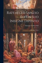 Cover of: Raffaello Sanzio Ed un Suo Insigne Dipinto by Giuseppe Colbacchini, Giuseppe Colbacchini