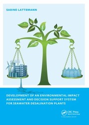 Cover of: Development of an Environmental Impact Assessment and Decision Support System for Seawater Desalination Plants by Sabine Latteman