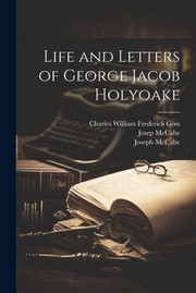 Cover of: Life and Letters of George Jacob Holyoake