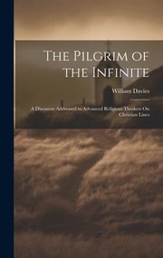 Cover of: Pilgrim of the Infinite: A Discourse Addressed to Advanced Religious Thinkers on Christian Lines