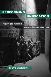 Cover of: Performing Unification: History and Nation in German Theater After 1989