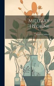 Cover of: Military Hygiene by Robert Caldwell