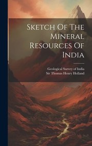 Cover of: Sketch of the Mineral Resources of India