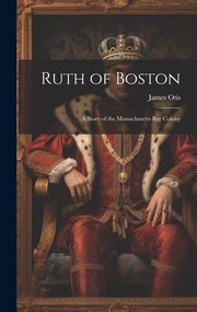 Cover of: Ruth of Boston: A Story of the Massachusetts Bay Colony