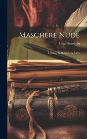 Cover of: Maschere Nude: L'uomo, la Bestia e la Virtù