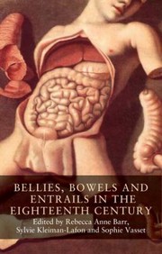 Cover of: Bellies, Bowels and Entrails in the Eighteenth Century