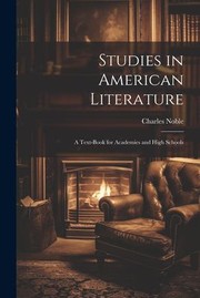 Cover of: Studies in American Literature: A Text-Book for Academies and High Schools
