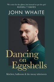 Cover of: Dancing on Eggshells: Kitchen, Ballroom and the Messy Inbetween