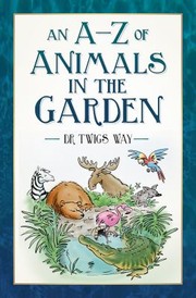 Cover of: a-Z of Animals in the Garden