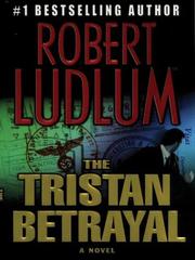 Cover of: The Tristan betrayal by Robert Ludlum