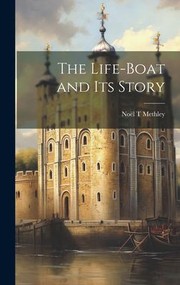 Cover of: Life-Boat and Its Story by Noël T. Methley