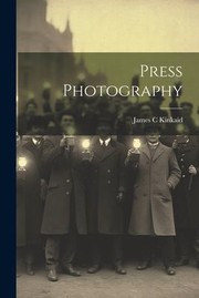 Cover of: Press Photography by James C. Kinkaid, James C. Kinkaid