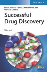 Cover of: Successful Drug Discovery by János Fischer, Christian Klein, Wayne E. Childers