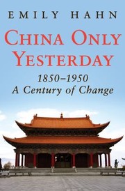 Cover of: China Only Yesterday, 1850-1950: A Century of Change