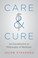 Cover of: Care and Cure