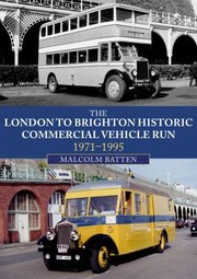 Cover of: London to Brighton Historic Commercial Vehicle Run: 1971-1995