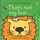 Cover of: That's Not My Lion...