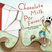 Cover of: Chocolate Milk, Por Favor by Donna Farrell, Maria Dismondy, Nancy Day, Elizabeth Supan, Donna Farrell, Maria Dismondy, Nancy Day, Elizabeth Supan