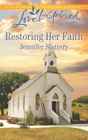 Cover of: Restoring Her Faith by Jennifer Slattery