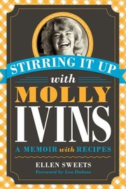 Cover of: Stirring It up with Molly Ivins: A Memoir with Recipes