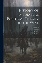 Cover of: History of Mediaeval Political Theory in the West; Volume 6