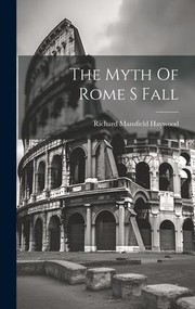 Cover of: Myth of Rome S Fall