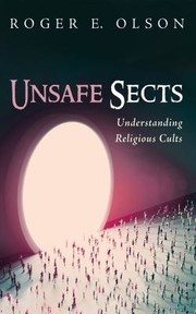 Cover of: Unsafe Sects: Understanding Religious Cults