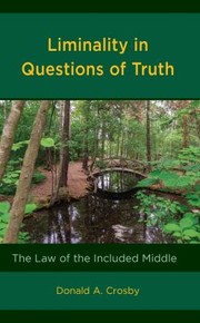 Cover of: Liminality in Questions of Truth: The Law of the Included Middle