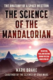 Cover of: Science of the Mandalorian by Mark Brake