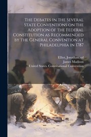 Cover of: Debates in the Several State Conventions on the Adoption of the Federal Constitution As Recommended by the General Convention at Philadelphia In 1787: 4