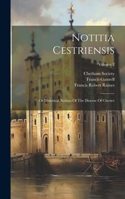 Cover of: Notitia Cestriensis: Or Historical Notices of the Diocese of Chester; Volume 2