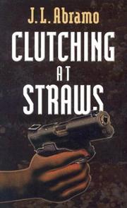 Clutching at straws by J. L. Abramo